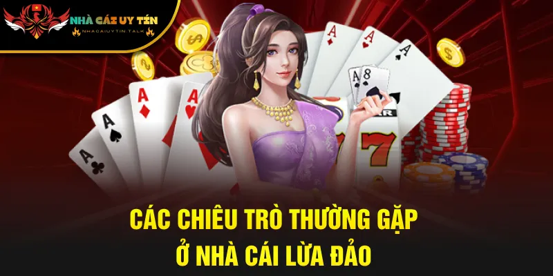 Các chiêu trò thường gặp ở nhà cái lừa đảo
