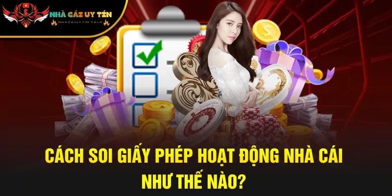 Cách soi giấy phép nhà cái nhà cái như thế nào?