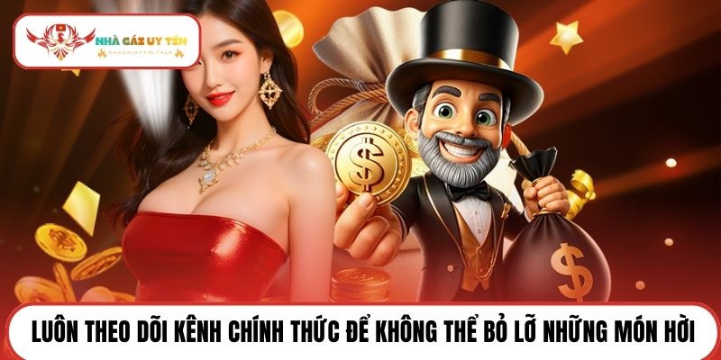 Luôn theo dõi kênh chính thức để không thể bỏ lỡ những món hời
