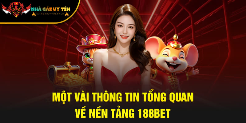 Một vài thông tin tổng quan về nền tảng 188BET