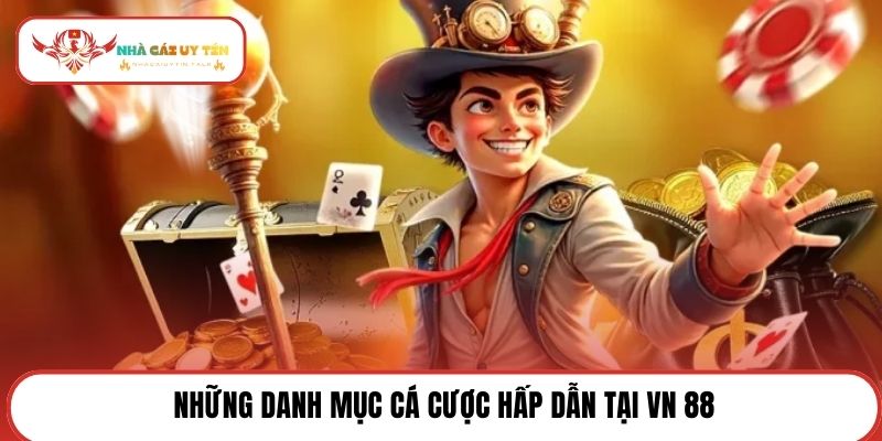 Những danh mục cá cược hấp dẫn tại VN 88