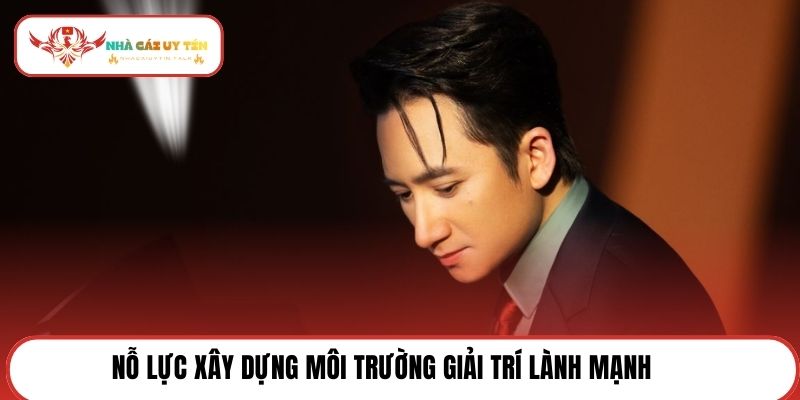 Nỗ lực xây dựng môi trường giải trí lành mạnh
