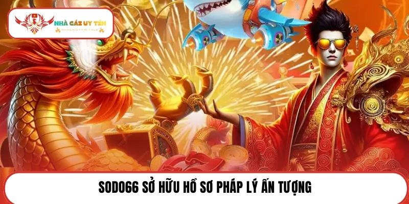 Sodo66 sở hữu hồ sơ pháp lý ấn tượng