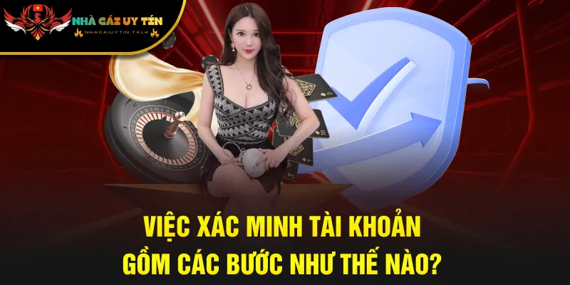 Việc xác minh tài khoản gồm các bước như thế nào?