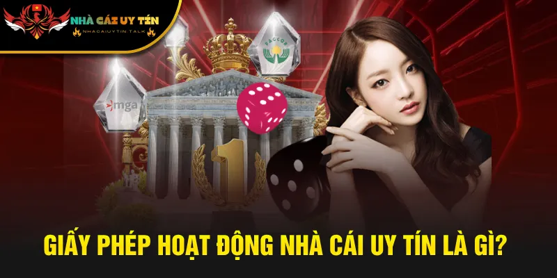 Giấy phép hoạt động nhà cái uy tín là gì?