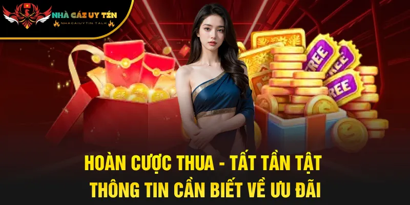 Hoàn Cược Thua - Tất Tần Tật Thông Tin Cần Biết Về Ưu Đãi
